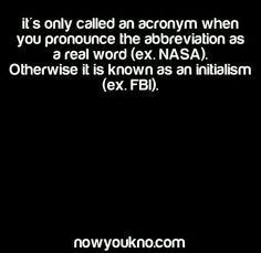 a black background with white text that says, it's only called an acronym when you pronounce the abbreviation asa otherwise it is known as