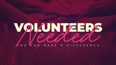 two hands holding each other with the words volunteers needed you can make a difference on it