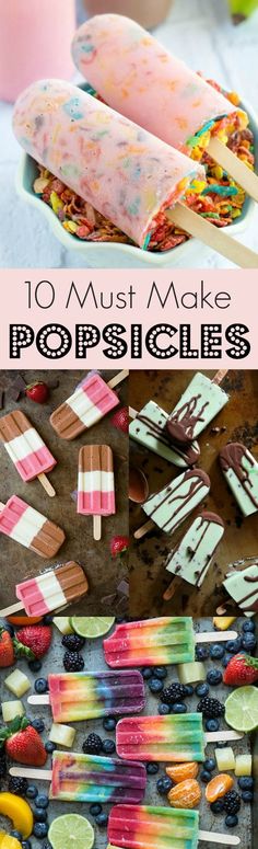 popsicles with different flavors on them and the words 10 must make popsicles