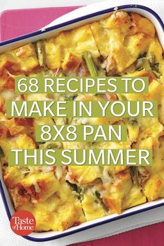 a casserole dish with the title 8 recipes to make in your 8x8 pan this summer