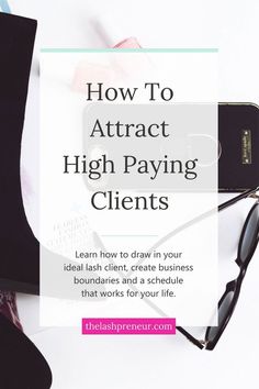 How to Attract High Paying Clients | The Lashpreneur Salon Advertising Ideas, Fashion Business Plan, Eyelash Extensions Aftercare, Massage Therapy Business, Hair Salon Business, Lawn Care Business, Salon Business