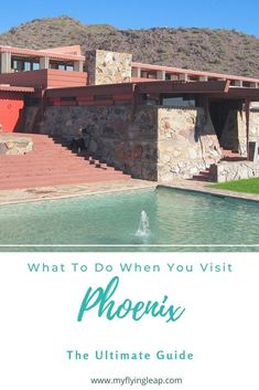 the ultimate guide to what to do when you visit phoenis