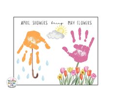 an image of hand prints and flowers with the words,'april showers may flowers '