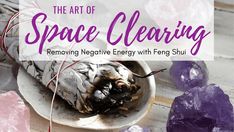 the art of space clearing removing negative energy with fengshun crystals and other essentials