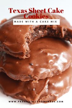 chocolate covered cookies stacked on top of each other with the words texas sheet cake cookies made with a cake mix