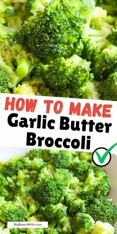 how to make garlic butter broccoli with the title overlay reads, how to make garlic butter broccoli