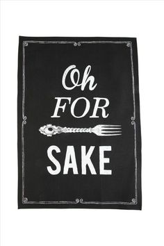 a black and white sign that says oh for sake with a fork in the middle