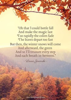 an autumn scene with trees in the foreground and a quote on it that reads, oh that i could bottle fall and make the magic last