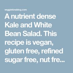 the text reads, a nutritious dense kale and white bean salad this recipe is vegan, gluten free,