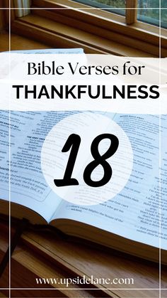 18 Bible Verses for Thankfulness  Let these thankful bible verses light the path to strength and heartfelt appreciation while resting in the transformative power of gratitude.  #god #thanksgiving #lord #christ  #great #heart #bible #jesus #love #songs   Thankfulness bible verses Thankfulness bible quotes Thankfulness scripture Bible verses about thankfulness scriptures Thankful Scripture Bible, Bible Verse About Being Thankful, Thanksgiving God Quotes, Grateful Bible Verses Gratitude, Bible Verse About Thankfulness, Thankful Bible Verse Gratitude, Bible Verses About Thankfulness, Verses For Thankfulness