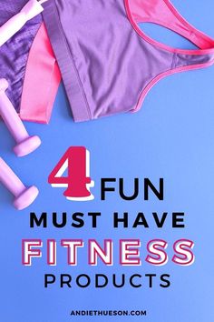 the four must have fitness products on top of it with text overlay that reads 4 fun must have fitness products