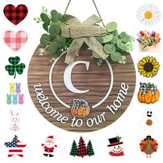 a wooden sign that says welcome to our home with various decorations around it and the letter c