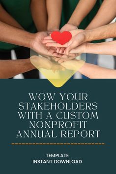 people holding hands with the words wow your stakeholders with a custom non - profits annual report