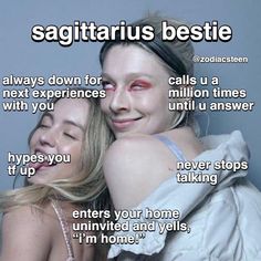 two young women hugging each other with the caption sagittrius bestie