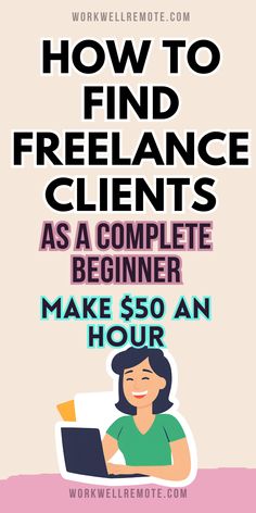 the words how to find freelance client as a complete beginner make $ 50 an hour