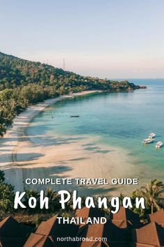 koh phangan, thailand with text overlay that reads complete travel guide