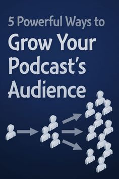 the cover of five powerful ways to grow your podcast's audience, with an arrow pointing