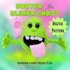 a green crocheted monster with its tongue out and the words buster the slinker ghost above it