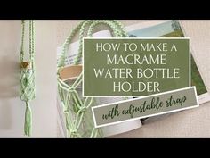 an image of how to make a macrame water bottle holder with invisible string