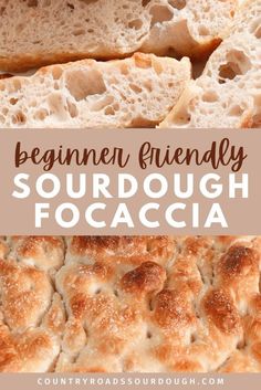 a close up of bread with the words beginner friendly sourdough focaccia