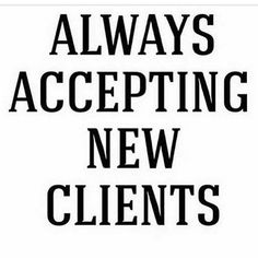 the words always accepting new client are in black and white letters on a pink background