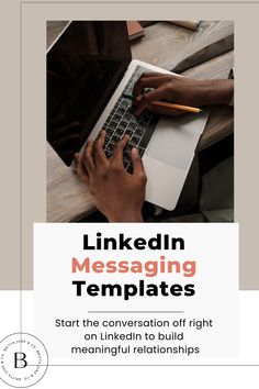 linkedin messaging templates start the conversation off right on linkedin to build meaningful relationships