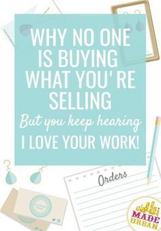 a poster with the words, why no one is buying what you're selling but you keep having i love your work