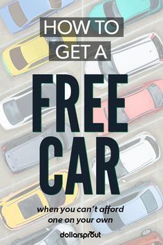 an advertisement for a car dealership that says how to get a free car when you can't afford one on your own dollars