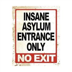 Amazon.com: Insane Asylum Entrance Only- Funny Wall Decor, Sarcastic Replica Metal Sign Wall Art, Modern Art Wall Decor For Humorous Wall Art for Home Decor, Office Decor, Bar Shop Decor Unframed - 8x10 : Handmade Products Man Cave Shop, Fun Sign, Funny Wall Decor, Modern Art Wall, Retro Tin Signs, Bar Man Cave, Sarcastic Gifts, Fun Signs