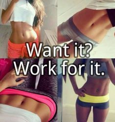 four different pictures with the words want it? work for it