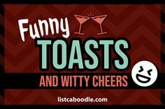 funny toasts and witty cheers with the words, funny toasts and witty cheers