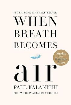 the book cover for when breath becomes air by paul kalanthi, with an image of