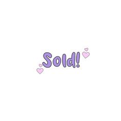 the word sold written in purple and pink hearts on a white background with text that says sold