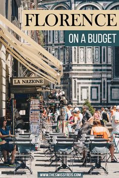 people sitting at tables in front of a building with the words florence on a budget