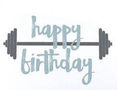 a happy birthday card with a barbell and the words happy birthday written on it