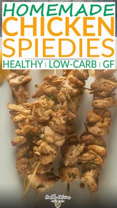 chicken skewers on a white plate with text overlay that reads homemade chicken spiedes healthy low - carb gf