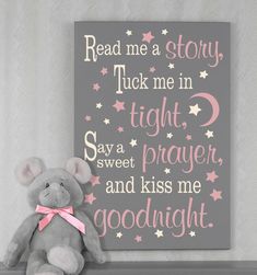 a teddy bear is sitting next to a sign that reads read me a story tuck me in tight, sweet prayer and kiss me goodnight