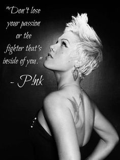 a black and white photo of a woman with her back turned to the camera, with a quote from pink on it