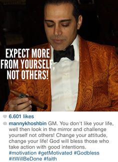 Expect more from yourself - manny khoshbin Toxic King, Manny Khoshbin, Word Vomit, Gangster Quotes, Quotes Mindfulness, Hustle Quotes, Facts Of Life, Look In The Mirror, Dream Girl