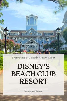 disney's beach club resort with the words everything you need to know about