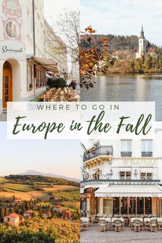 there is a collage of pictures with the words where to go in europe in the fall