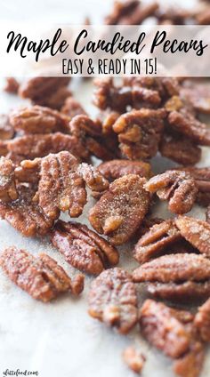 maple candied pecans with text overlay that says maple candies easy and ready in 15 minutes