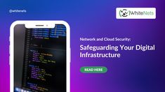 a cell phone with the text safeguarding your digital infrastructure read here