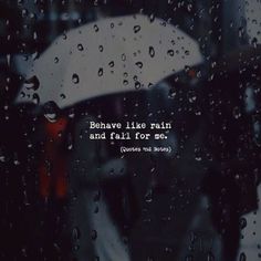 a person holding an umbrella in the rain with words above it that read, beware like rain and fail for me