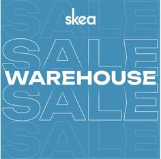 the sale poster for skea's warehouse sale is shown in white and blue