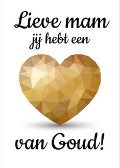 a golden heart with the words i love mom ji heften van goud