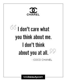 a quote from coco chanel that says i don't care what you think about me