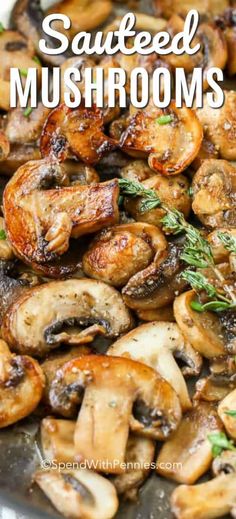 sauteed mushrooms with herbs in a skillet on a white surface and text overlay that reads sauteed mushrooms