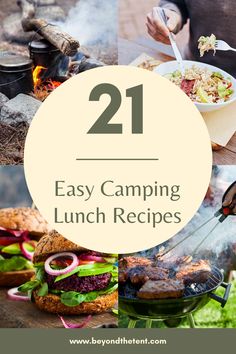 the words 21 easy camping lunch recipes on top of an image of hamburgers and burgers