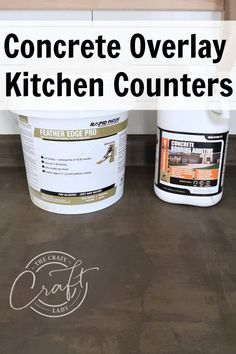 the words concrete overlay kitchen counters next to two buckets